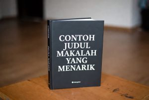 Read more about the article Koleksi Contoh Judul Makalah yang Menarik dan Mudah Disetujui