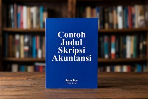 Read more about the article Koleksi Contoh Judul Skripsi Akuntansi Mudah Disetujui 2026